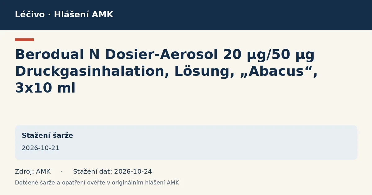 Berodual N Dosier-Aerosol 20 µg/50 µg Druckgasinhalation, Lösung, „Abacus“, 3x10 ml: datová karta hlášení AMK ze dne 2026-10-21 Berodual N Dosier-Aerosol 20 µg/50 µg Druckgasinhalation, Lösung, „Abacus“, 3x10 ml: datová karta hlášení AMK ze dne 2026-10-21