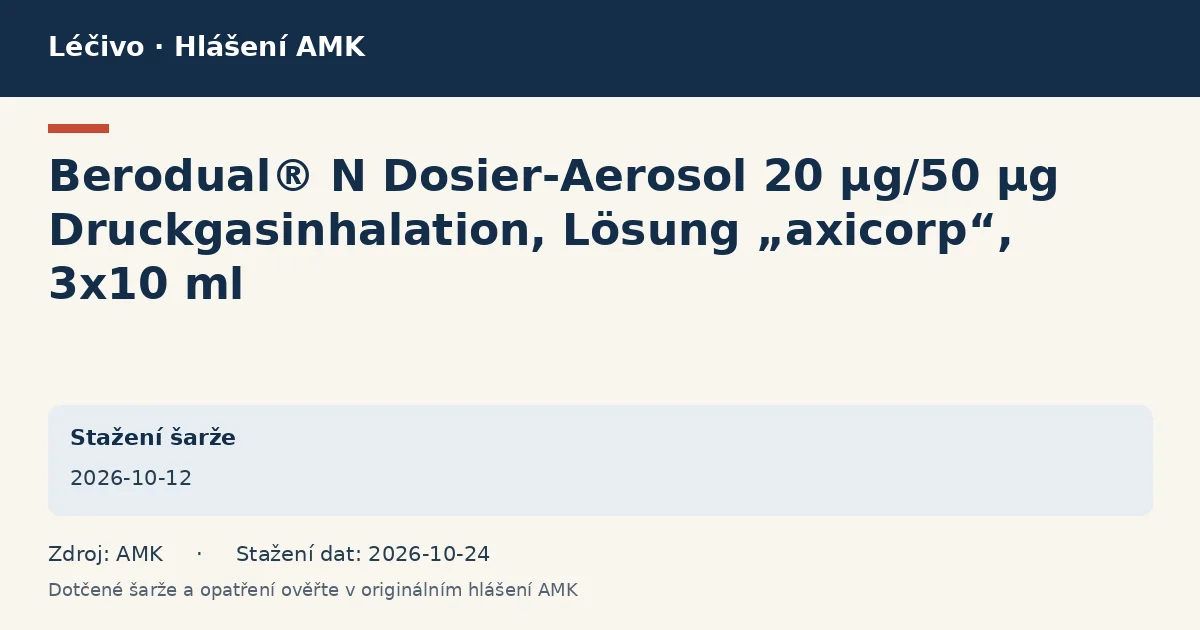 Berodual® N Dosier-Aerosol 20 µg/50 µg Druckgasinhalation, Lösung „axicorp“, 3x10 ml: datová karta hlášení AMK ze dne 2026-10-12 Berodual® N Dosier-Aerosol 20 µg/50 µg Druckgasinhalation, Lösung „axicorp“, 3x10 ml: datová karta hlášení AMK ze dne 2026-10-12