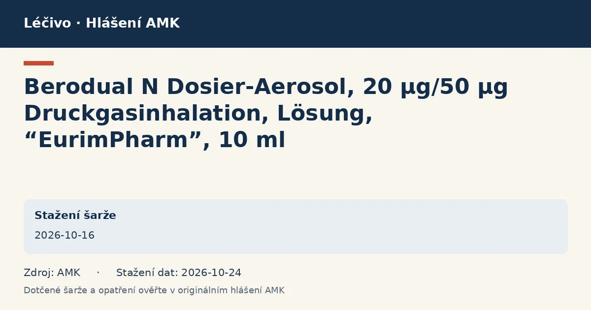 Berodual N Dosier-Aerosol, 20 µg/50 µg Druckgasinhalation, Lösung, “EurimPharm”, 10 ml: datová karta hlášení AMK ze dne 2026-10-16 Berodual N Dosier-Aerosol, 20 µg/50 µg Druckgasinhalation, Lösung, “EurimPharm”, 10 ml: datová karta hlášení AMK ze dne 2026-10-16