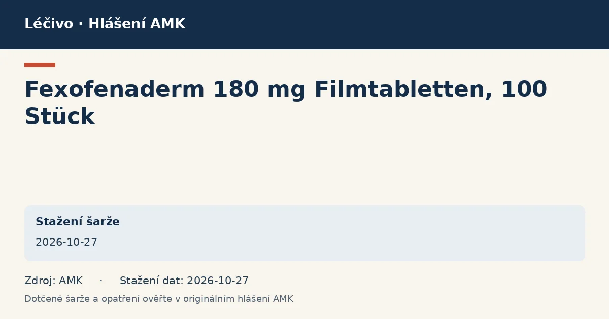 Fexofenaderm 180 mg Filmtabletten, 100 Stück: datová karta hlášení AMK ze dne 2026-10-27 Fexofenaderm 180 mg Filmtabletten, 100 Stück: datová karta hlášení AMK ze dne 2026-10-27