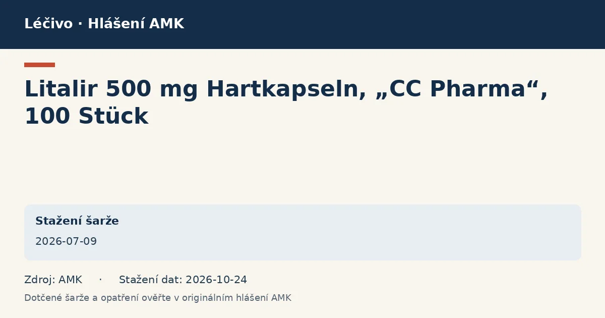 Litalir 500 mg Hartkapseln, „CC Pharma“, 100 Stück: datová karta hlášení AMK ze dne 2026-07-09 Litalir 500 mg Hartkapseln, „CC Pharma“, 100 Stück: datová karta hlášení AMK ze dne 2026-07-09