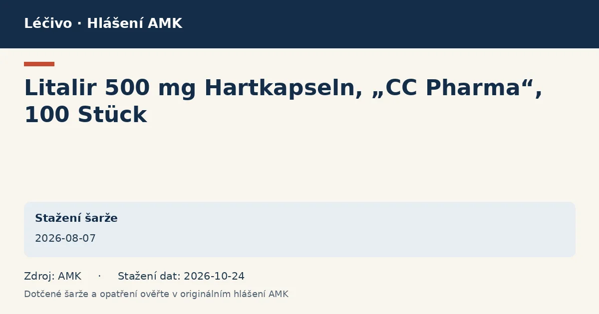 Litalir 500 mg Hartkapseln, „CC Pharma“, 100 Stück: datová karta hlášení AMK ze dne 2026-08-07 Litalir 500 mg Hartkapseln, „CC Pharma“, 100 Stück: datová karta hlášení AMK ze dne 2026-08-07
