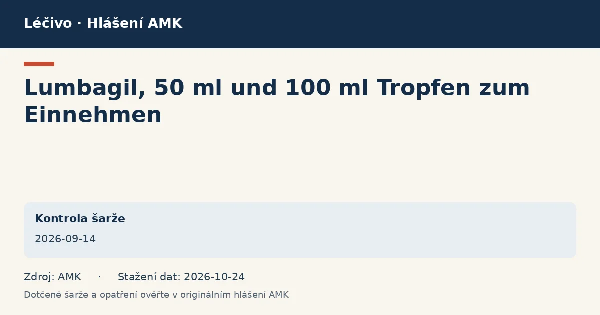 Lumbagil, 50 ml und 100 ml Tropfen zum Einnehmen: datová karta hlášení AMK ze dne 2026-09-14 Lumbagil, 50 ml und 100 ml Tropfen zum Einnehmen: datová karta hlášení AMK ze dne 2026-09-14