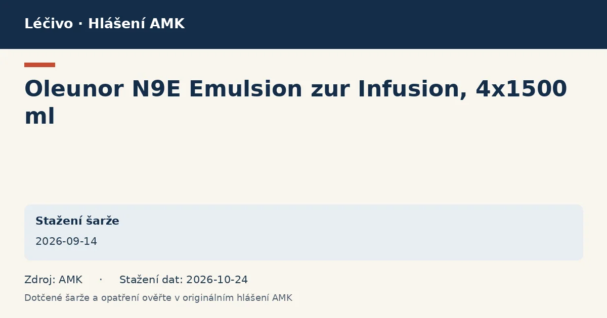 Oleunor N9E Emulsion zur Infusion, 4x1500 ml: datová karta hlášení AMK ze dne 2026-09-14 Oleunor N9E Emulsion zur Infusion, 4x1500 ml: datová karta hlášení AMK ze dne 2026-09-14