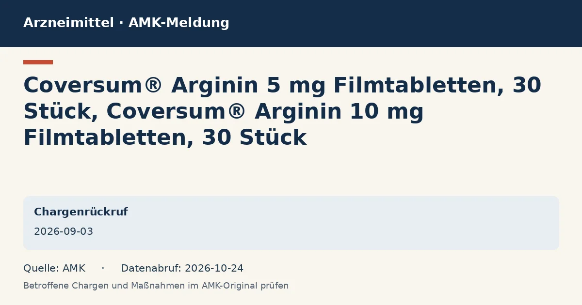 Coversum® Arginin 5 mg Filmtabletten, 30 Stück, Coversum® Arginin 10 mg Filmtabletten, 30 Stück: Datenkarte zur AMK-Meldung vom 2026-09-03 Coversum® Arginin 5 mg Filmtabletten, 30 Stück, Coversum® Arginin 10 mg Filmtabletten, 30 Stück: Datenkarte zur AMK-Meldung vom 2026-09-03