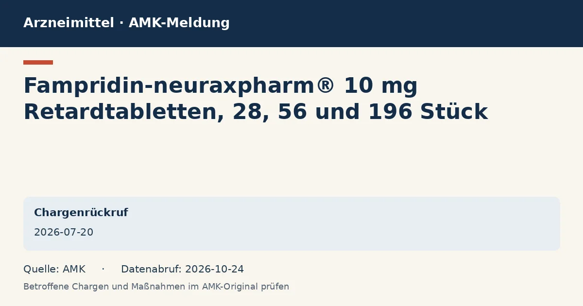 Fampridin-neuraxpharm® 10 mg Retardtabletten, 28, 56 und 196 Stück: Datenkarte zur AMK-Meldung vom 2026-07-20 Fampridin-neuraxpharm® 10 mg Retardtabletten, 28, 56 und 196 Stück: Datenkarte zur AMK-Meldung vom 2026-07-20