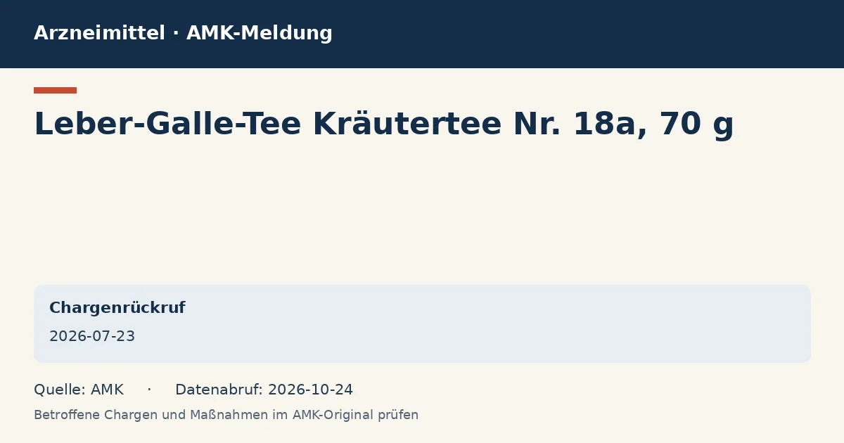 Leber-Galle-Tee Kräutertee Nr. 18a, 70 g: Datenkarte zur AMK-Meldung vom 2026-07-23 Leber-Galle-Tee Kräutertee Nr. 18a, 70 g: Datenkarte zur AMK-Meldung vom 2026-07-23