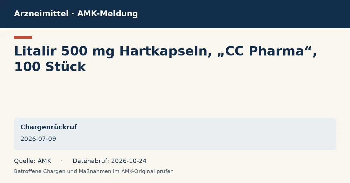 Litalir 500 mg Hartkapseln, „CC Pharma“, 100 Stück: Datenkarte zur AMK-Meldung vom 2026-07-09 Litalir 500 mg Hartkapseln, „CC Pharma“, 100 Stück: Datenkarte zur AMK-Meldung vom 2026-07-09