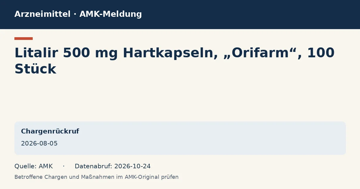 Litalir 500 mg Hartkapseln, „Orifarm“, 100 Stück: Datenkarte zur AMK-Meldung vom 2026-08-05 Litalir 500 mg Hartkapseln, „Orifarm“, 100 Stück: Datenkarte zur AMK-Meldung vom 2026-08-05