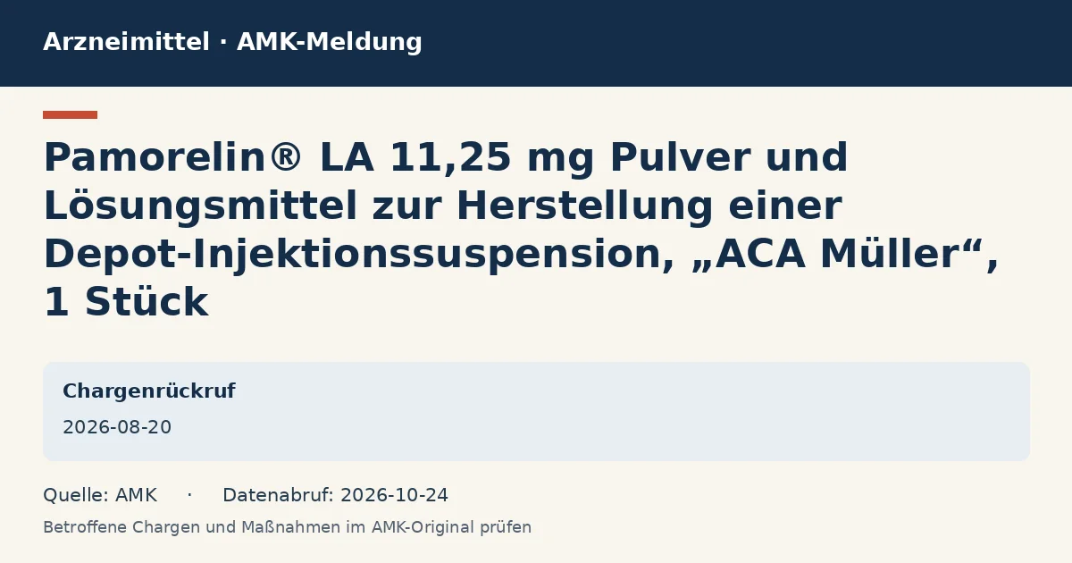 Pamorelin® LA 11,25 mg Pulver und Lösungsmittel zur Herstellung einer Depot-Injektionssuspension, „ACA Müller“, 1 Stück: Datenkarte zur AMK-Meldung vom 2026-08-20 Pamorelin® LA 11,25 mg Pulver und Lösungsmittel zur Herstellung einer Depot-Injektionssuspension, „ACA Müller“, 1 Stück: Datenkarte zur AMK-Meldung vom 2026-08-20
