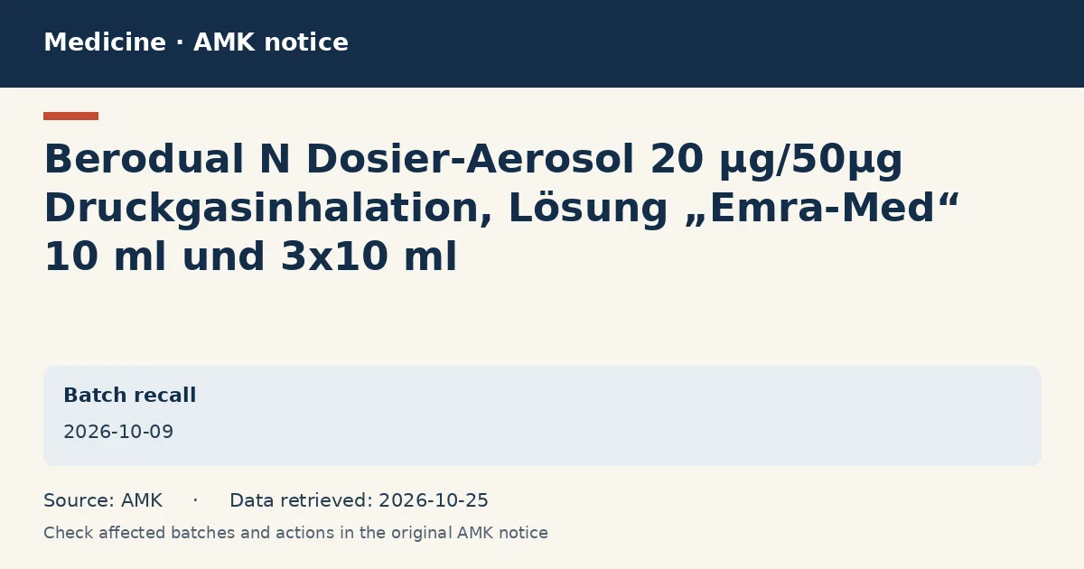 Berodual N Dosier-Aerosol 20 µg/50µg Druckgasinhalation, Lösung „Emra-Med“ 10 ml und 3x10 ml: AMK notice data card dated 2026-10-09 Berodual N Dosier-Aerosol 20 µg/50µg Druckgasinhalation, Lösung „Emra-Med“ 10 ml und 3x10 ml: AMK notice data card dated 2026-10-09
