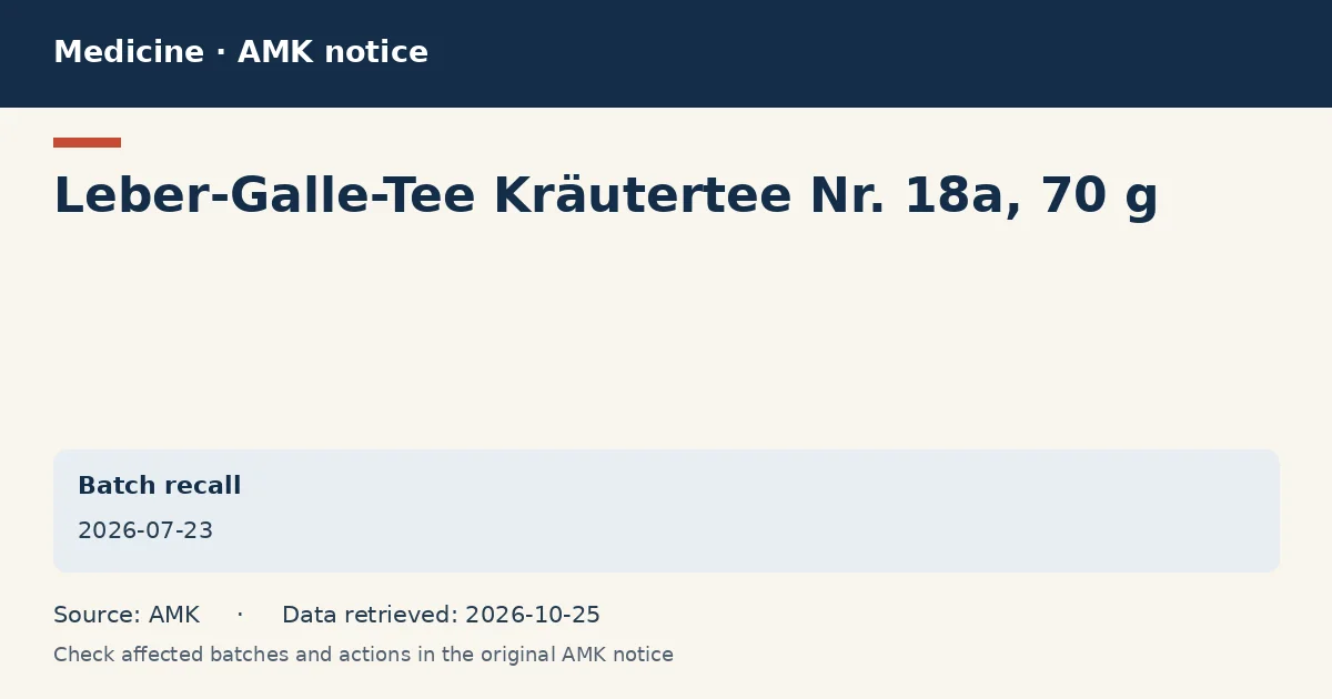Leber-Galle-Tee Kräutertee Nr. 18a, 70 g: AMK notice data card dated 2026-07-23 Leber-Galle-Tee Kräutertee Nr. 18a, 70 g: AMK notice data card dated 2026-07-23
