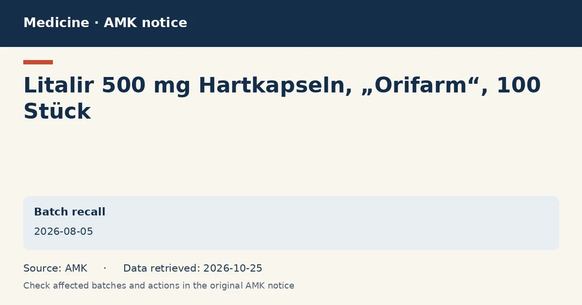 Litalir 500 mg Hartkapseln, „Orifarm“, 100 Stück: AMK notice data card dated 2026-08-05 Litalir 500 mg Hartkapseln, „Orifarm“, 100 Stück: AMK notice data card dated 2026-08-05