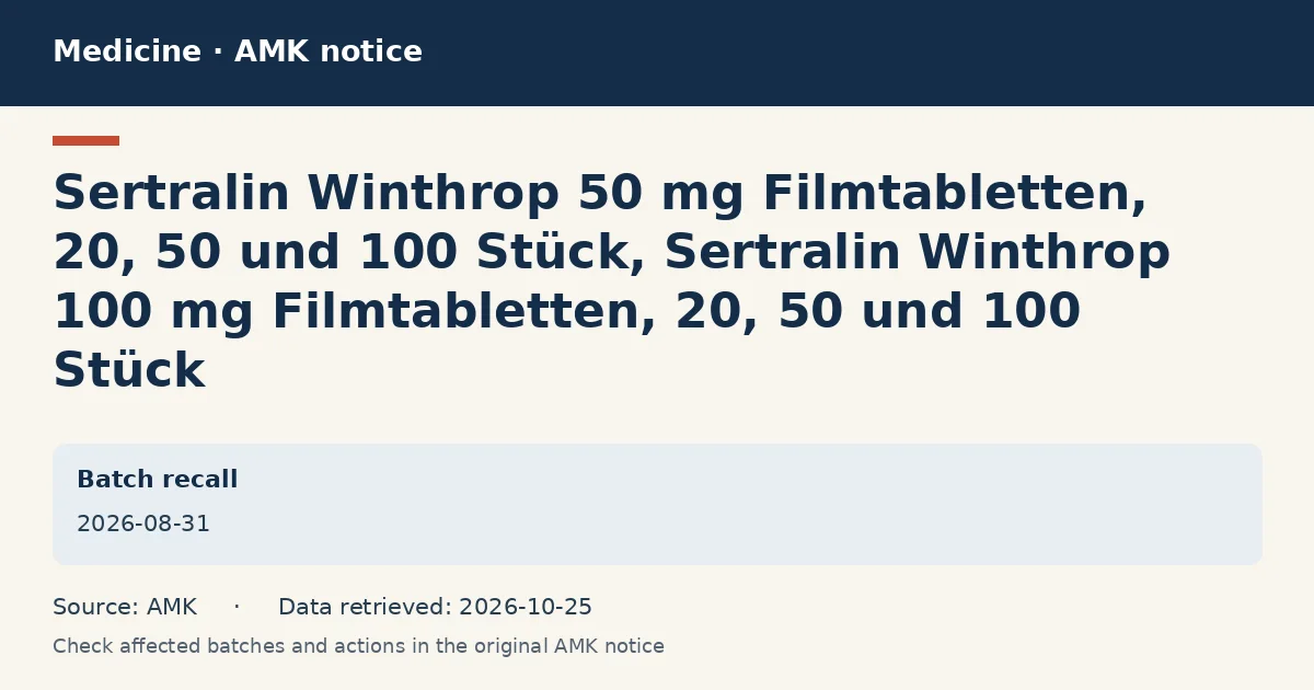 Sertralin Winthrop 50 mg Filmtabletten, 20, 50 und 100 Stück, Sertralin Winthrop 100 mg Filmtabletten, 20, 50 und 100 Stück: AMK notice data card dated 2026-08-31 Sertralin Winthrop 50 mg Filmtabletten, 20, 50 und 100 Stück, Sertralin Winthrop 100 mg Filmtabletten, 20, 50 und 100 Stück: AMK notice data card dated 2026-08-31