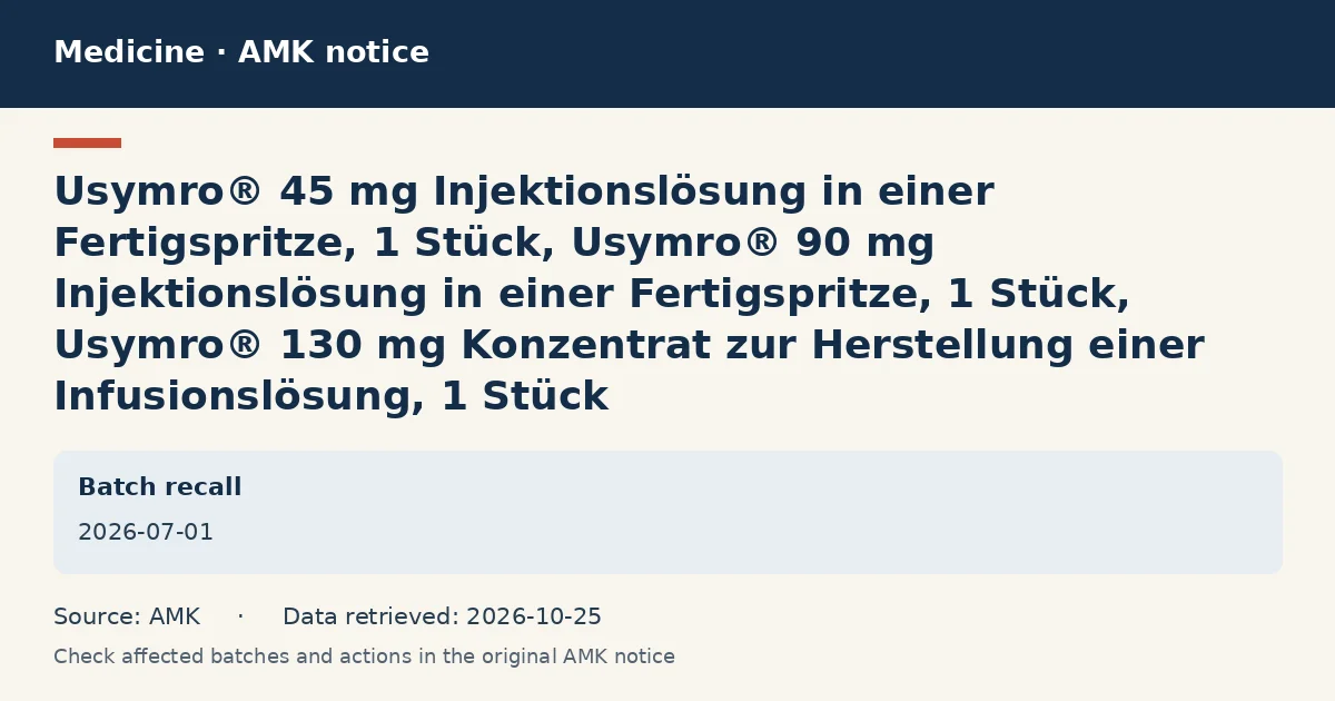 Usymro® 45 mg Injektionslösung in einer Fertigspritze, 1 Stück, Usymro® 90 mg Injektionslösung in einer Fertigspritze, 1 Stück, Usymro® 130 mg Konzentrat zur Herstellung einer Infusionslösung, 1 Stück: AMK notice data card dated 2026-07-01 Usymro® 45 mg Injektionslösung in einer Fertigspritze, 1 Stück, Usymro® 90 mg Injektionslösung in einer Fertigspritze, 1 Stück, Usymro® 130 mg Konzentrat zur Herstellung einer Infusionslösung, 1 Stück: AMK notice data card dated 2026-07-01