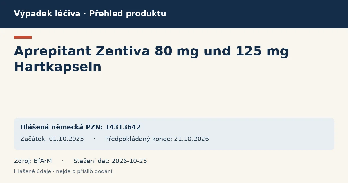 Aprepitant Zentiva 80 mg und 125 mg Hartkapseln: přehled německého výpadku s hlášenými baleními a obdobím (BfArM) Aprepitant Zentiva 80 mg und 125 mg Hartkapseln: přehled německého výpadku s hlášenými baleními a obdobím (BfArM)