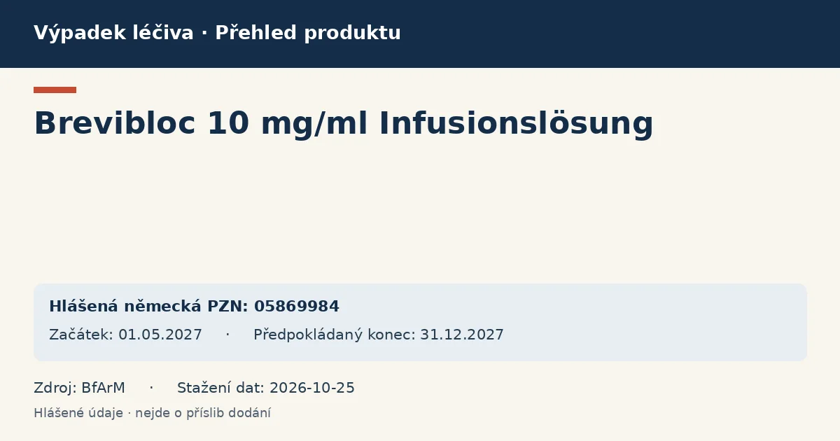 Brevibloc 10 mg/ml Infusionslösung: přehled německého výpadku s hlášenými baleními a obdobím (BfArM)