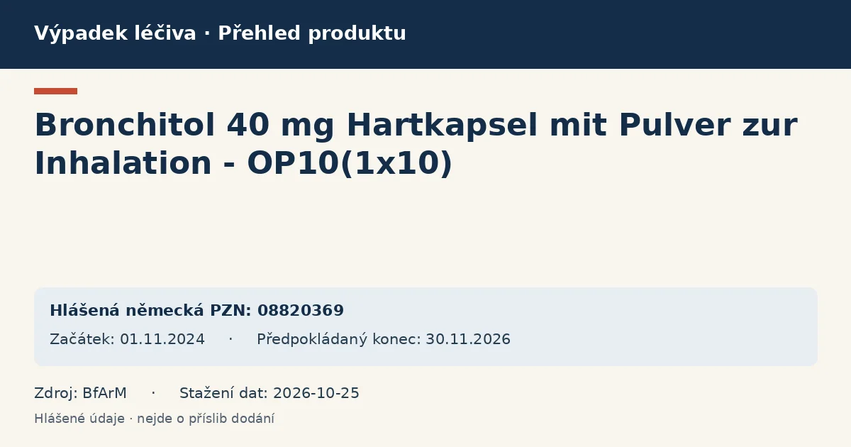 Bronchitol 40 mg Hartkapsel mit Pulver zur Inhalation - OP10(1x10): přehled německého výpadku s hlášenými baleními a obdobím (BfArM) Bronchitol 40 mg Hartkapsel mit Pulver zur Inhalation - OP10(1x10): přehled německého výpadku s hlášenými baleními a obdobím (BfArM)