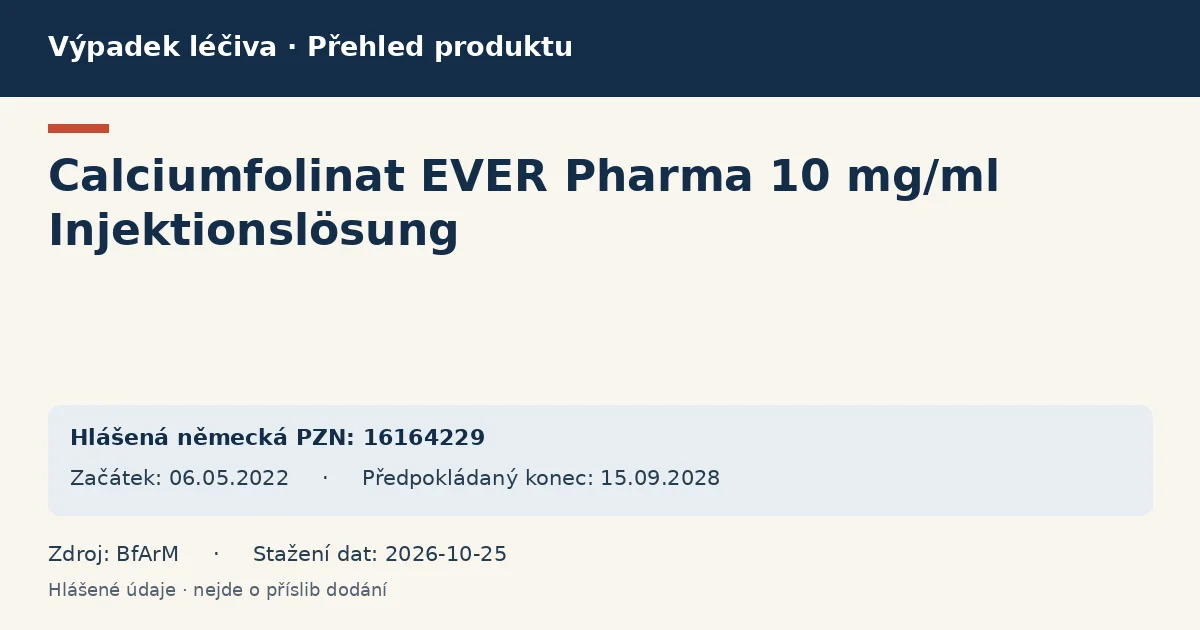 Calciumfolinat EVER Pharma 10 mg/ml Injektionslösung: přehled německého výpadku s hlášenými baleními a obdobím (BfArM) Calciumfolinat EVER Pharma 10 mg/ml Injektionslösung: přehled německého výpadku s hlášenými baleními a obdobím (BfArM)