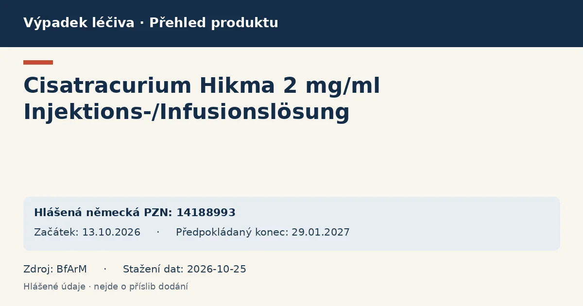 Cisatracurium Hikma 2 mg/ml Injektions-/Infusionslösung: přehled německého výpadku s hlášenými baleními a obdobím (BfArM) Cisatracurium Hikma 2 mg/ml Injektions-/Infusionslösung: přehled německého výpadku s hlášenými baleními a obdobím (BfArM)
