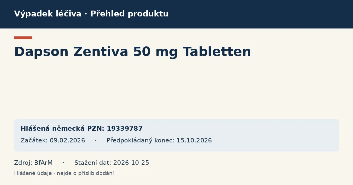 Dapson Zentiva 50 mg Tabletten: přehled německého výpadku s hlášenými baleními a obdobím (BfArM) Dapson Zentiva 50 mg Tabletten: přehled německého výpadku s hlášenými baleními a obdobím (BfArM)