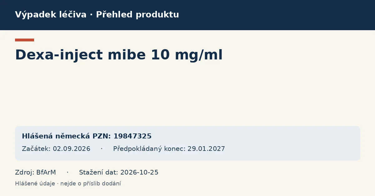 Dexa-inject mibe 10 mg/ml: přehled německého výpadku s hlášenými baleními a obdobím (BfArM) Dexa-inject mibe 10 mg/ml: přehled německého výpadku s hlášenými baleními a obdobím (BfArM)