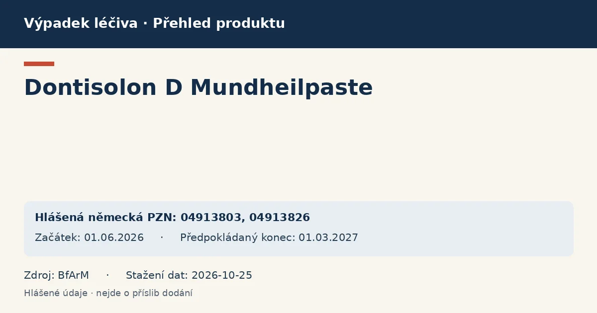 Dontisolon D Mundheilpaste: přehled německého výpadku s hlášenými baleními a obdobím (BfArM) Dontisolon D Mundheilpaste: přehled německého výpadku s hlášenými baleními a obdobím (BfArM)
