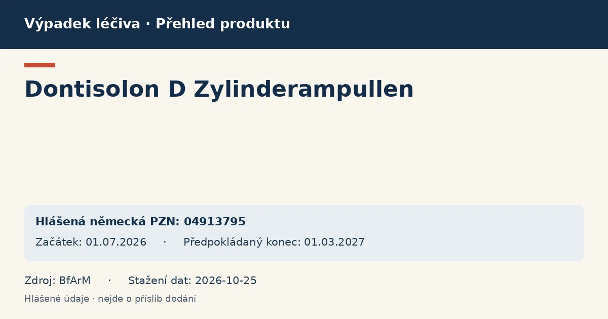 Dontisolon D Zylinderampullen: přehled německého výpadku s hlášenými baleními a obdobím (BfArM) Dontisolon D Zylinderampullen: přehled německého výpadku s hlášenými baleními a obdobím (BfArM)