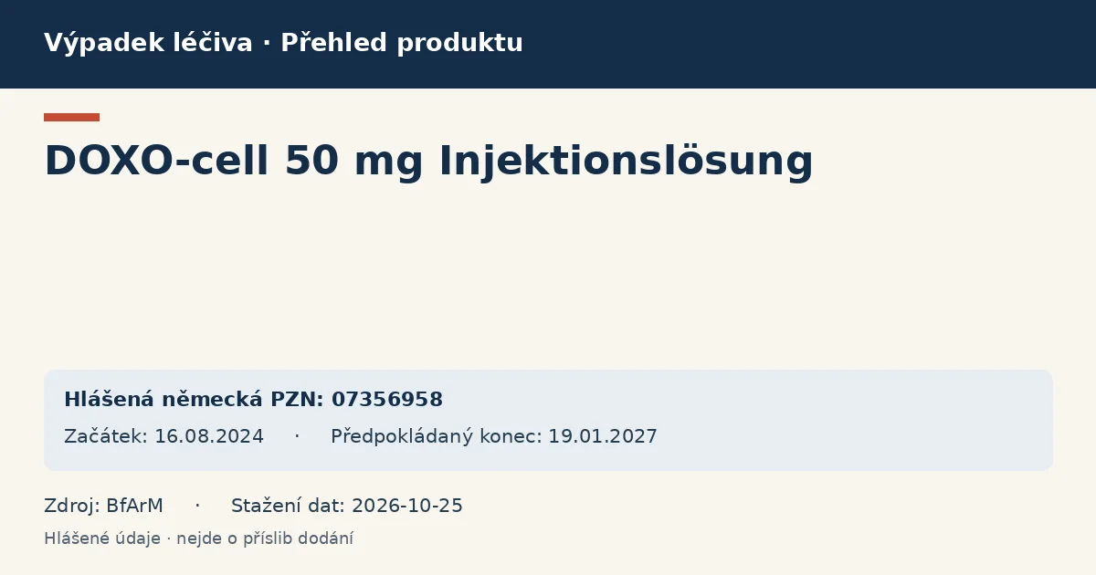 DOXO-cell 50 mg Injektionslösung: přehled německého výpadku s hlášenými baleními a obdobím (BfArM) DOXO-cell 50 mg Injektionslösung: přehled německého výpadku s hlášenými baleními a obdobím (BfArM)