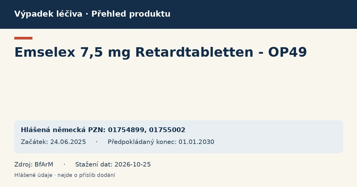 Emselex 7,5 mg Retardtabletten - OP49: přehled německého výpadku s hlášenými baleními a obdobím (BfArM)