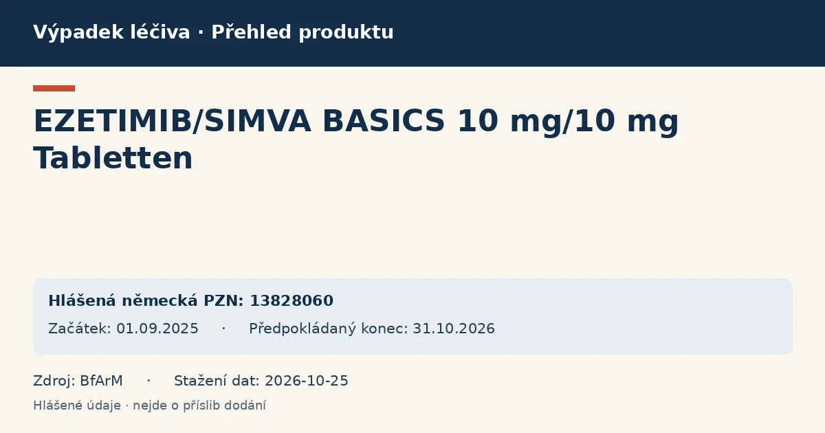 EZETIMIB/SIMVA BASICS 10 mg/10 mg Tabletten: přehled německého výpadku s hlášenými baleními a obdobím (BfArM) EZETIMIB/SIMVA BASICS 10 mg/10 mg Tabletten: přehled německého výpadku s hlášenými baleními a obdobím (BfArM)