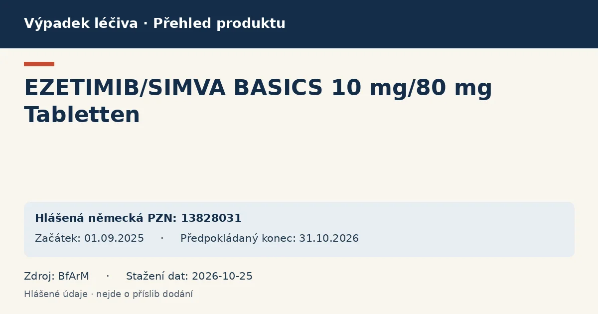 EZETIMIB/SIMVA BASICS 10 mg/80 mg Tabletten: přehled německého výpadku s hlášenými baleními a obdobím (BfArM) EZETIMIB/SIMVA BASICS 10 mg/80 mg Tabletten: přehled německého výpadku s hlášenými baleními a obdobím (BfArM)