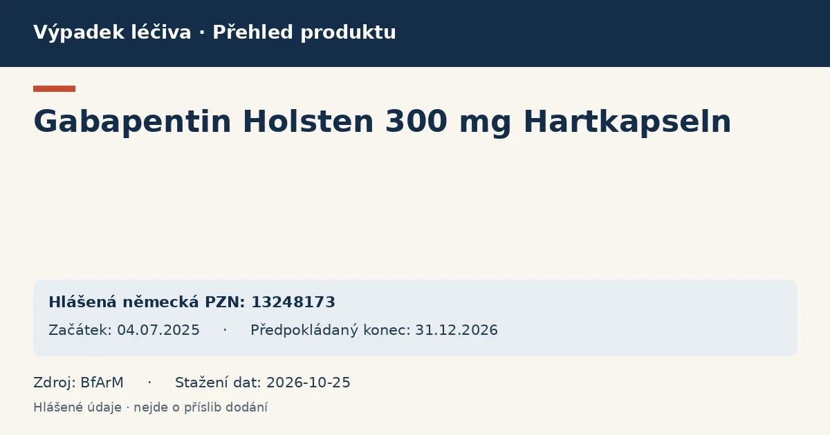 Gabapentin Holsten 300 mg Hartkapseln: přehled německého výpadku s hlášenými baleními a obdobím (BfArM)