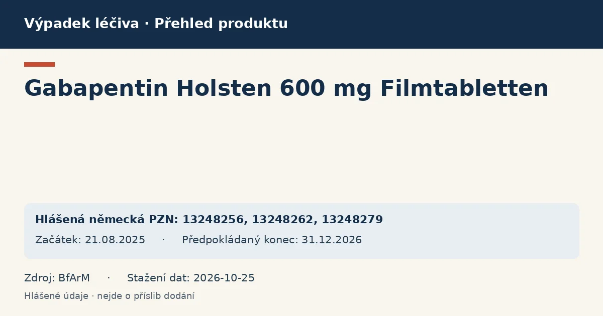 Gabapentin Holsten 600 mg Filmtabletten: přehled německého výpadku s hlášenými baleními a obdobím (BfArM) Gabapentin Holsten 600 mg Filmtabletten: přehled německého výpadku s hlášenými baleními a obdobím (BfArM)