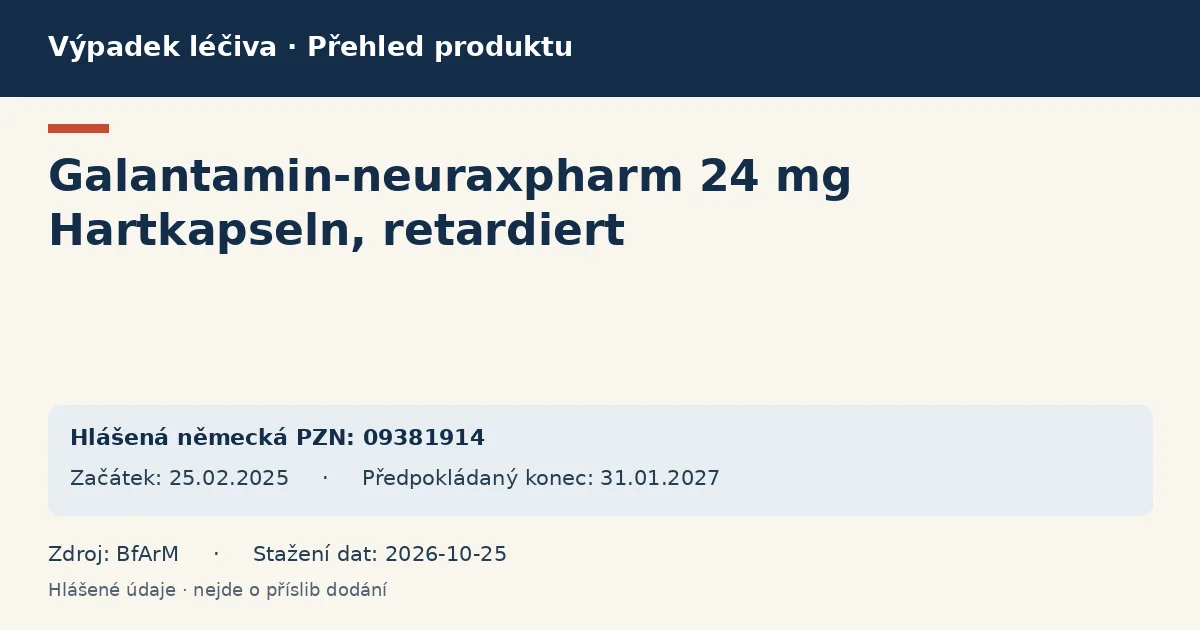 Galantamin-neuraxpharm 24 mg Hartkapseln, retardiert: přehled německého výpadku s hlášenými baleními a obdobím (BfArM) Galantamin-neuraxpharm 24 mg Hartkapseln, retardiert: přehled německého výpadku s hlášenými baleními a obdobím (BfArM)