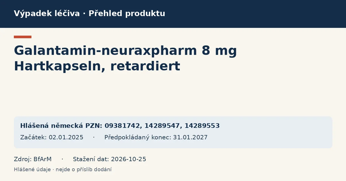 Galantamin-neuraxpharm 8 mg Hartkapseln, retardiert: přehled německého výpadku s hlášenými baleními a obdobím (BfArM) Galantamin-neuraxpharm 8 mg Hartkapseln, retardiert: přehled německého výpadku s hlášenými baleními a obdobím (BfArM)