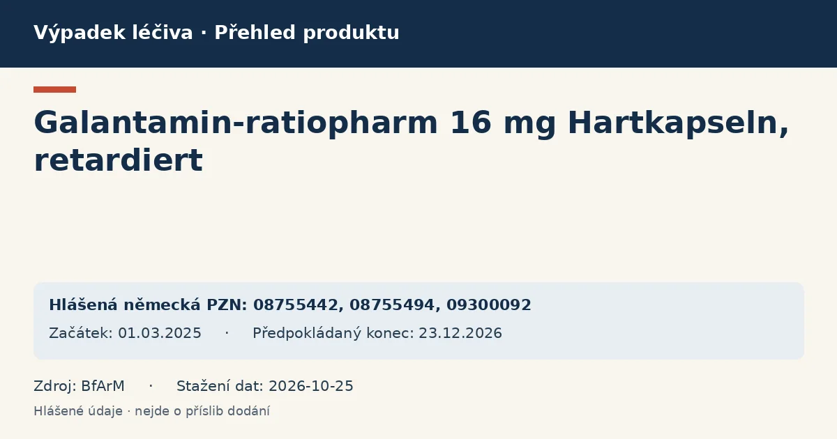 Galantamin-ratiopharm 16 mg Hartkapseln, retardiert: přehled německého výpadku s hlášenými baleními a obdobím (BfArM) Galantamin-ratiopharm 16 mg Hartkapseln, retardiert: přehled německého výpadku s hlášenými baleními a obdobím (BfArM)