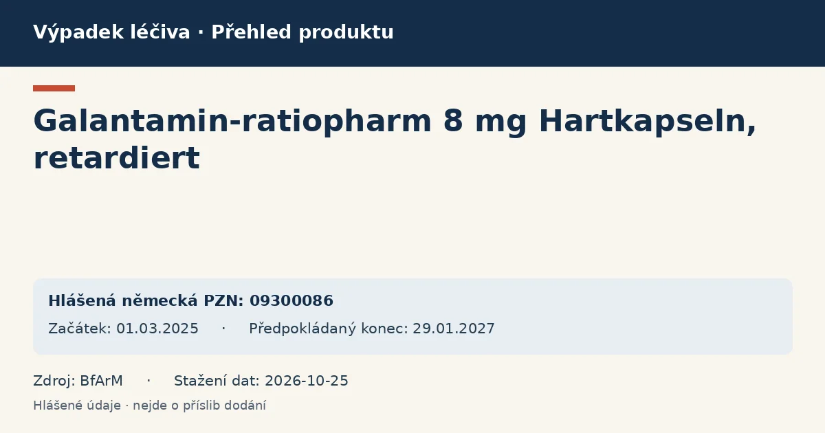 Galantamin-ratiopharm 8 mg Hartkapseln, retardiert: přehled německého výpadku s hlášenými baleními a obdobím (BfArM) Galantamin-ratiopharm 8 mg Hartkapseln, retardiert: přehled německého výpadku s hlášenými baleními a obdobím (BfArM)
