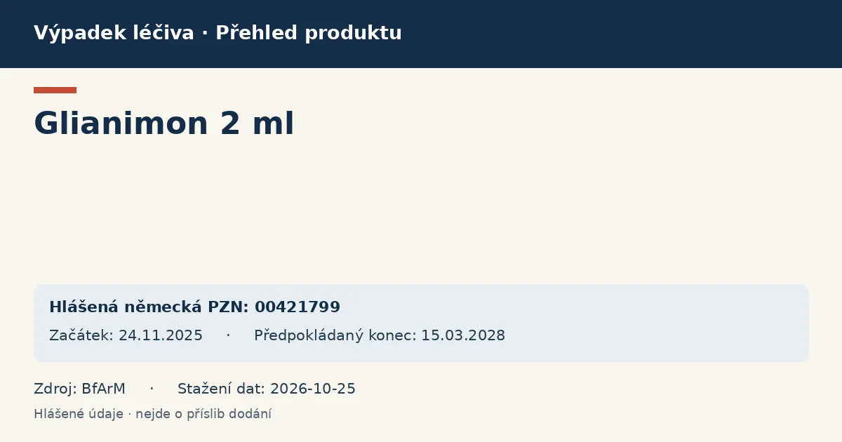 Glianimon 2 ml: přehled německého výpadku s hlášenými baleními a obdobím (BfArM) Glianimon 2 ml: přehled německého výpadku s hlášenými baleními a obdobím (BfArM)
