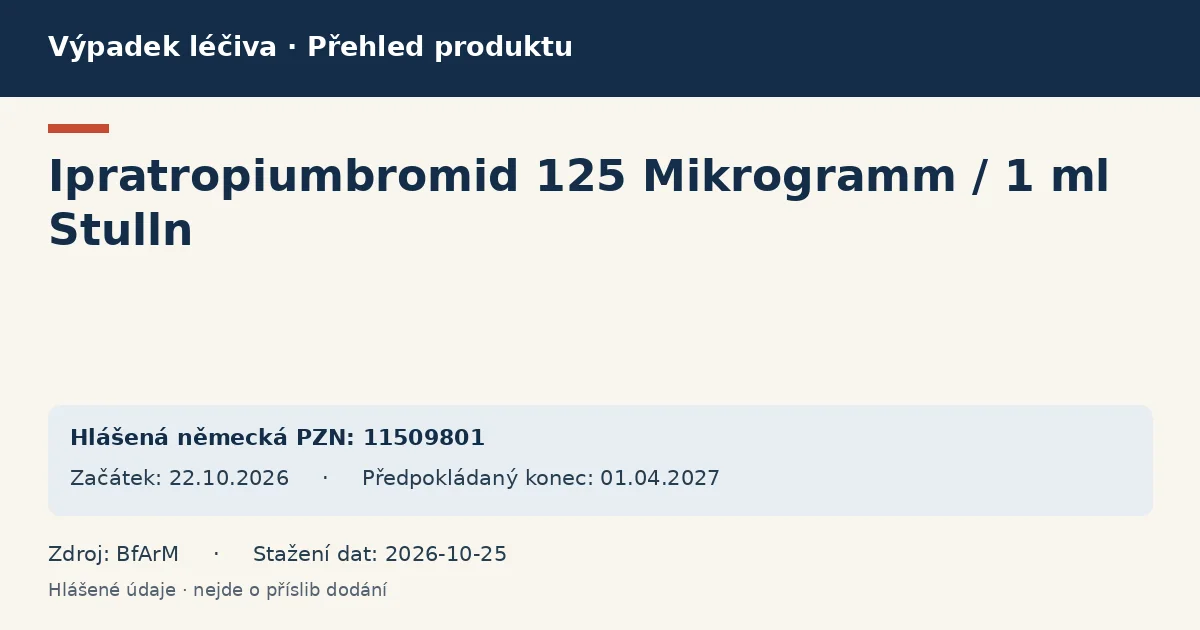 Ipratropiumbromid 125 Mikrogramm / 1 ml Stulln: přehled německého výpadku s hlášenými baleními a obdobím (BfArM) Ipratropiumbromid 125 Mikrogramm / 1 ml Stulln: přehled německého výpadku s hlášenými baleními a obdobím (BfArM)