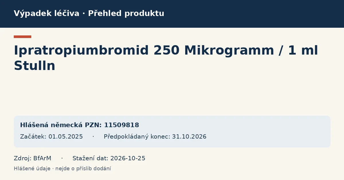 Ipratropiumbromid 250 Mikrogramm / 1 ml Stulln: přehled německého výpadku s hlášenými baleními a obdobím (BfArM) Ipratropiumbromid 250 Mikrogramm / 1 ml Stulln: přehled německého výpadku s hlášenými baleními a obdobím (BfArM)