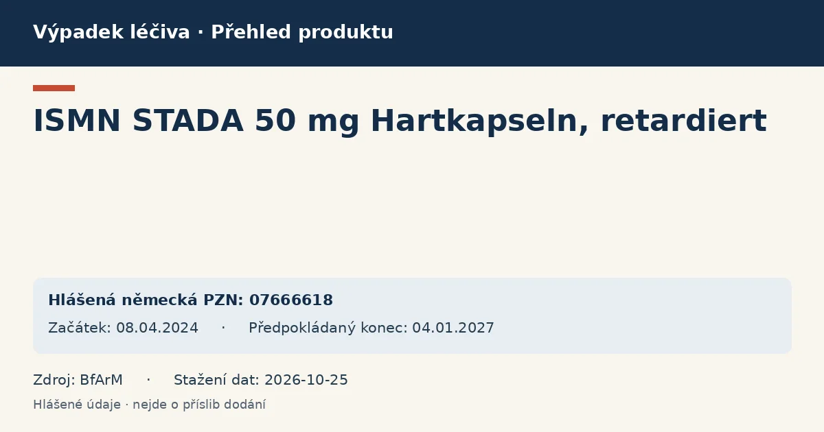 ISMN STADA 50 mg Hartkapseln, retardiert: přehled německého výpadku s hlášenými baleními a obdobím (BfArM) ISMN STADA 50 mg Hartkapseln, retardiert: přehled německého výpadku s hlášenými baleními a obdobím (BfArM)
