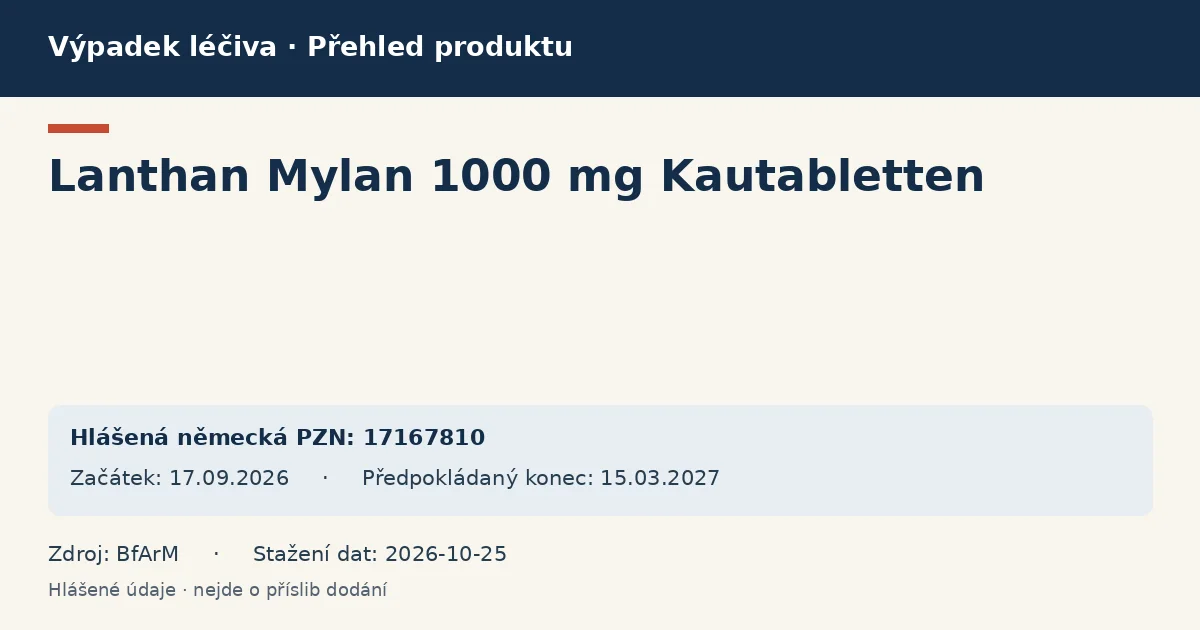 Lanthan Mylan 1000 mg Kautabletten: přehled německého výpadku s hlášenými baleními a obdobím (BfArM) Lanthan Mylan 1000 mg Kautabletten: přehled německého výpadku s hlášenými baleními a obdobím (BfArM)