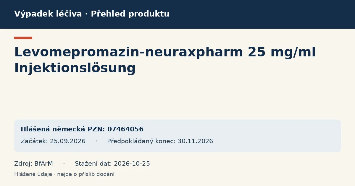 Levomepromazin-neuraxpharm 25 mg/ml Injektionslösung: přehled německého výpadku s hlášenými baleními a obdobím (BfArM) Levomepromazin-neuraxpharm 25 mg/ml Injektionslösung: přehled německého výpadku s hlášenými baleními a obdobím (BfArM)