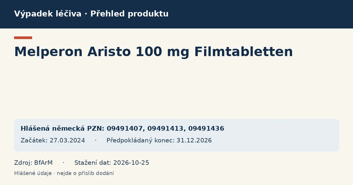Melperon Aristo 100 mg Filmtabletten: přehled německého výpadku s hlášenými baleními a obdobím (BfArM) Melperon Aristo 100 mg Filmtabletten: přehled německého výpadku s hlášenými baleními a obdobím (BfArM)