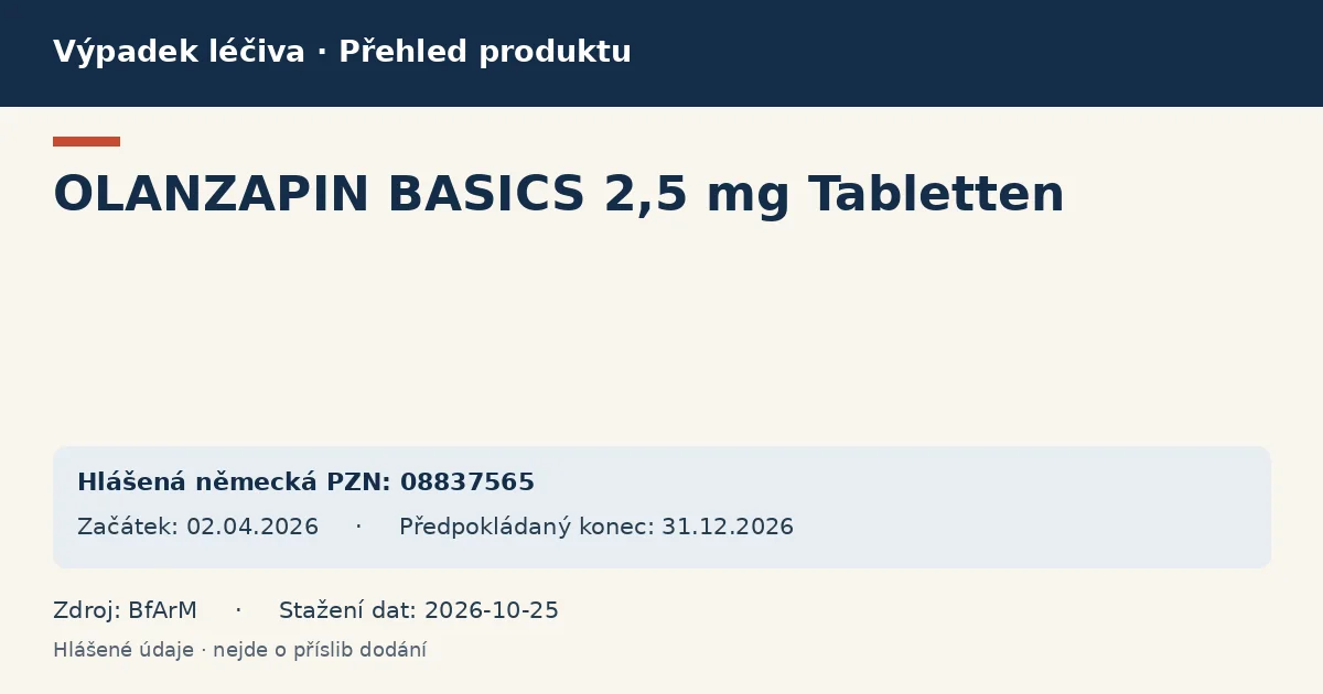 OLANZAPIN BASICS 2,5 mg Tabletten: přehled německého výpadku s hlášenými baleními a obdobím (BfArM) OLANZAPIN BASICS 2,5 mg Tabletten: přehled německého výpadku s hlášenými baleními a obdobím (BfArM)