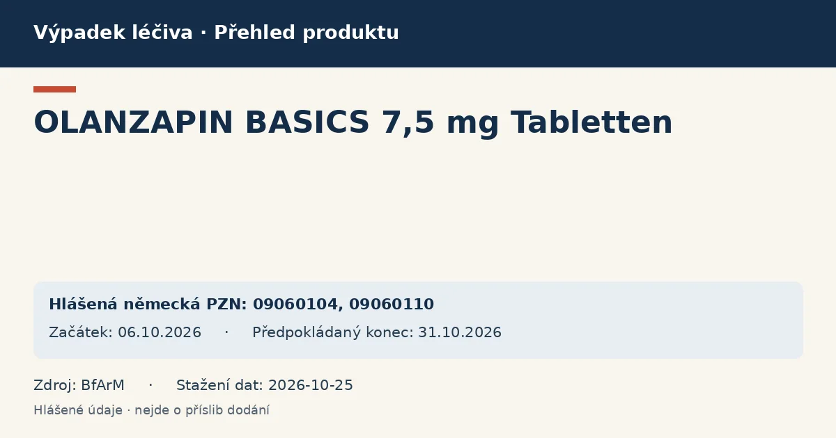 OLANZAPIN BASICS 7,5 mg Tabletten: přehled německého výpadku s hlášenými baleními a obdobím (BfArM) OLANZAPIN BASICS 7,5 mg Tabletten: přehled německého výpadku s hlášenými baleními a obdobím (BfArM)