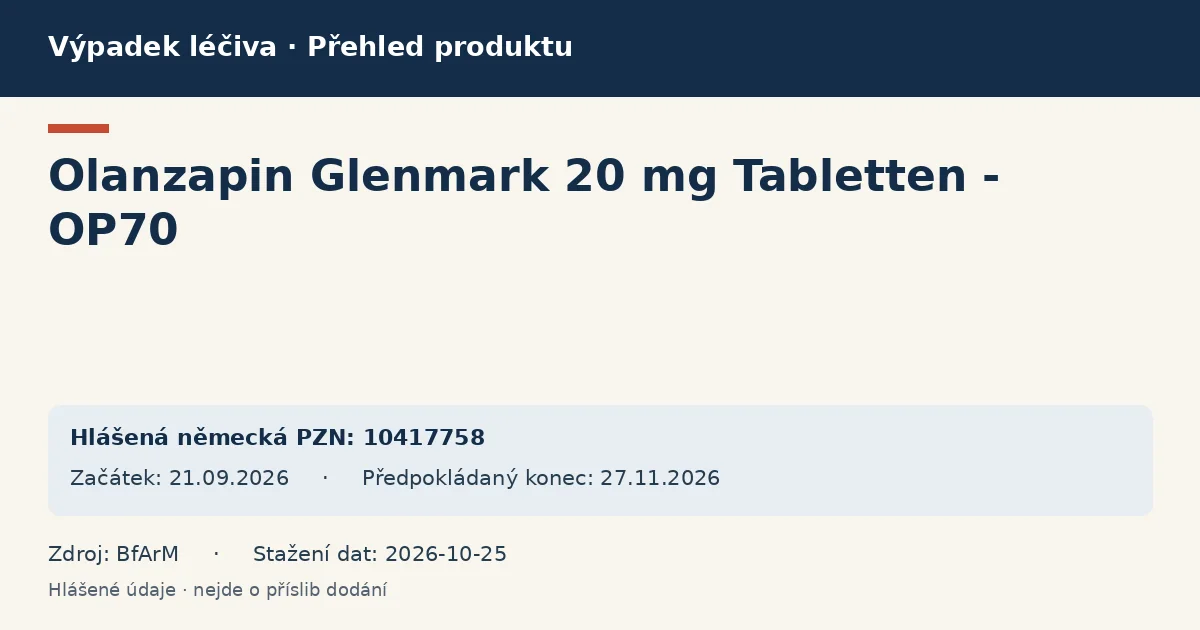 Olanzapin Glenmark 20 mg Tabletten - OP70: přehled německého výpadku s hlášenými baleními a obdobím (BfArM) Olanzapin Glenmark 20 mg Tabletten - OP70: přehled německého výpadku s hlášenými baleními a obdobím (BfArM)