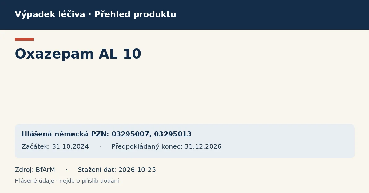 Oxazepam AL 10: přehled německého výpadku s hlášenými baleními a obdobím (BfArM) Oxazepam AL 10: přehled německého výpadku s hlášenými baleními a obdobím (BfArM)