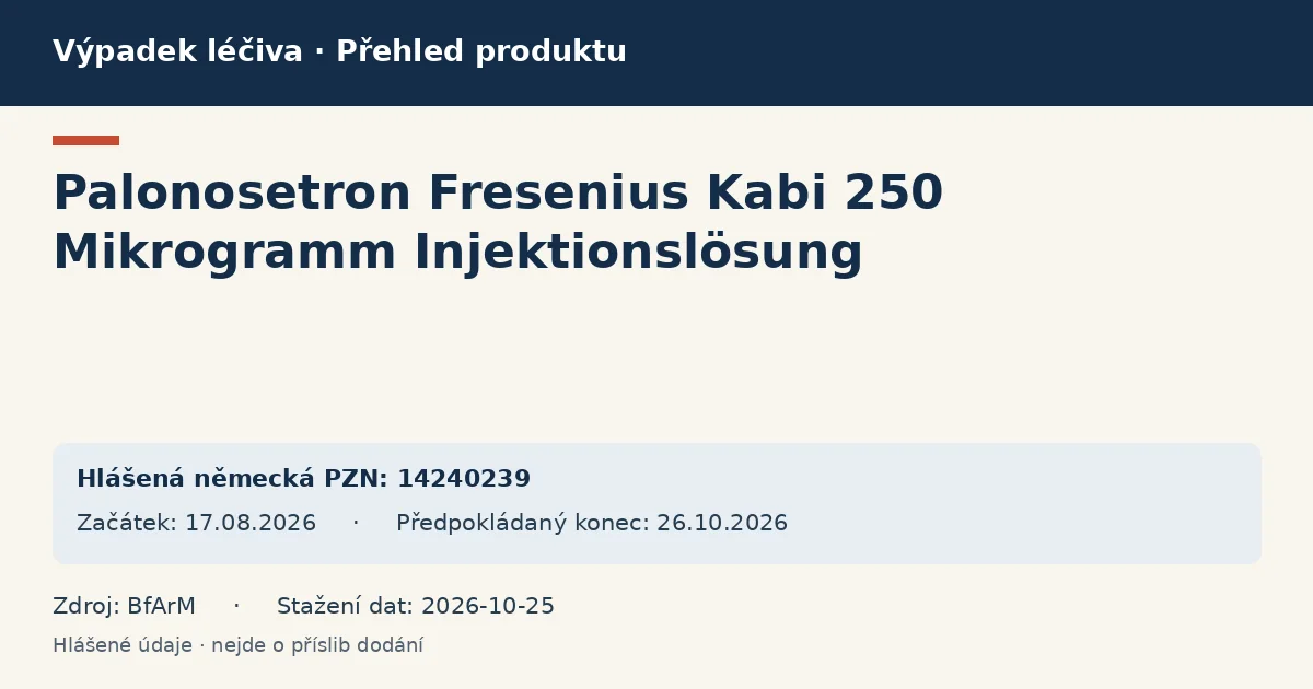 Palonosetron Fresenius Kabi 250 Mikrogramm Injektionslösung: přehled německého výpadku s hlášenými baleními a obdobím (BfArM) Palonosetron Fresenius Kabi 250 Mikrogramm Injektionslösung: přehled německého výpadku s hlášenými baleními a obdobím (BfArM)